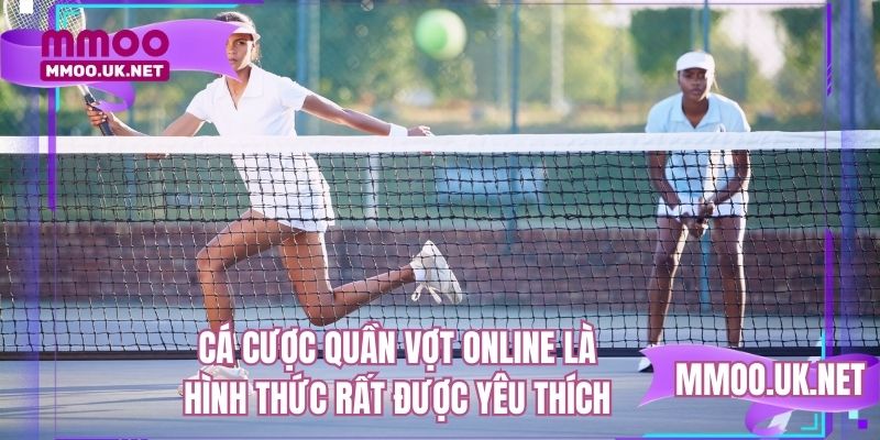 Cá cược quần vợt online là hình thức rất được yêu thích