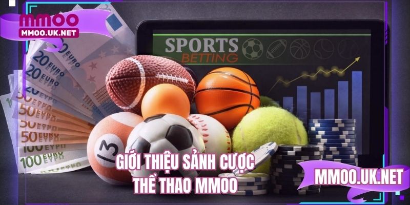 Giới thiệu sảnh cược thể thao MMOO