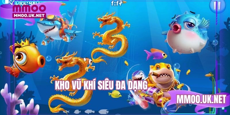 Kho vũ khí siêu đa dạng