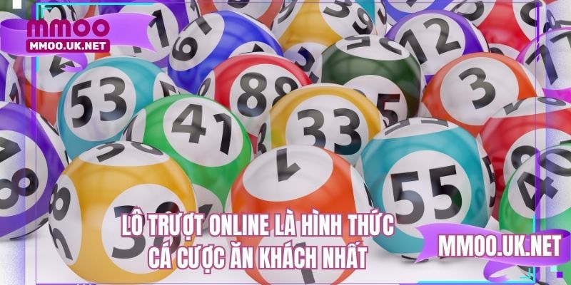 Lô trượt online là hình thức cá cược ăn khách nhất