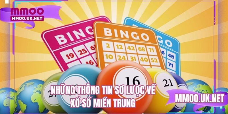 Những thông tin sơ lược về xổ số miền Trung