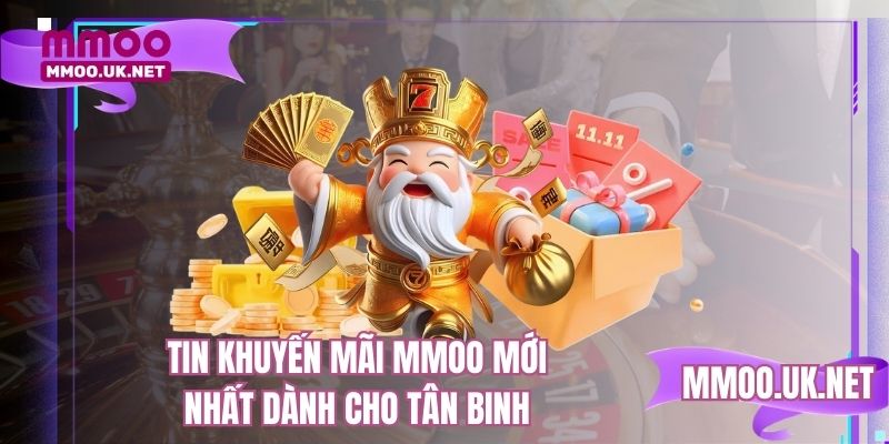 Tin khuyến mãi MMOO mới nhất dành cho tân binh