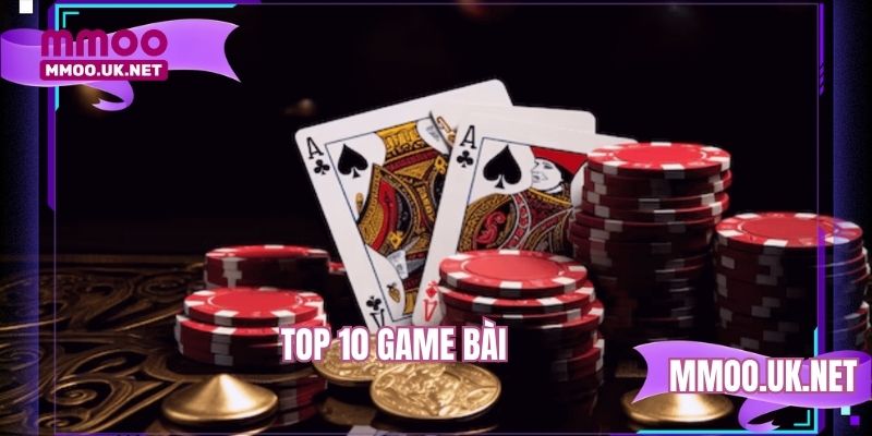 Top 10 game bài