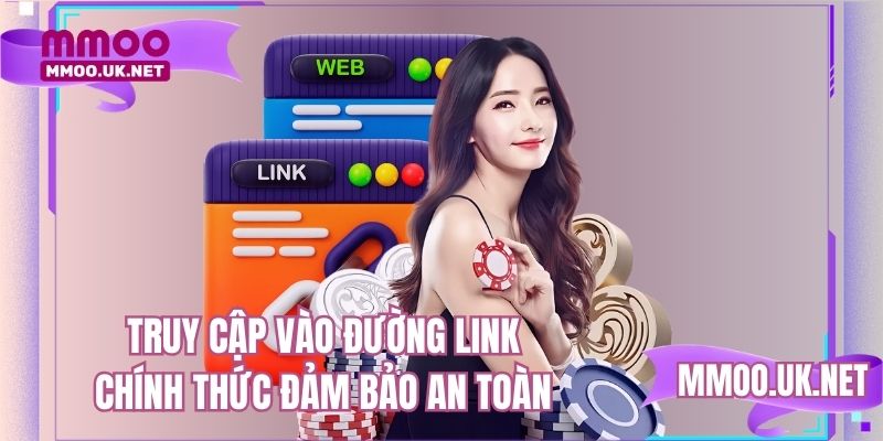 Truy cập vào link chính thức để bảo vệ an toàn cho account